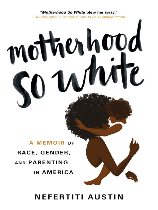 Title details for Motherhood So White by Nefertiti Austin - Available